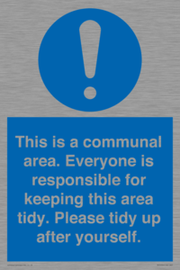 This is a communal area. Everyone is responsible for keeping this area tidy. 